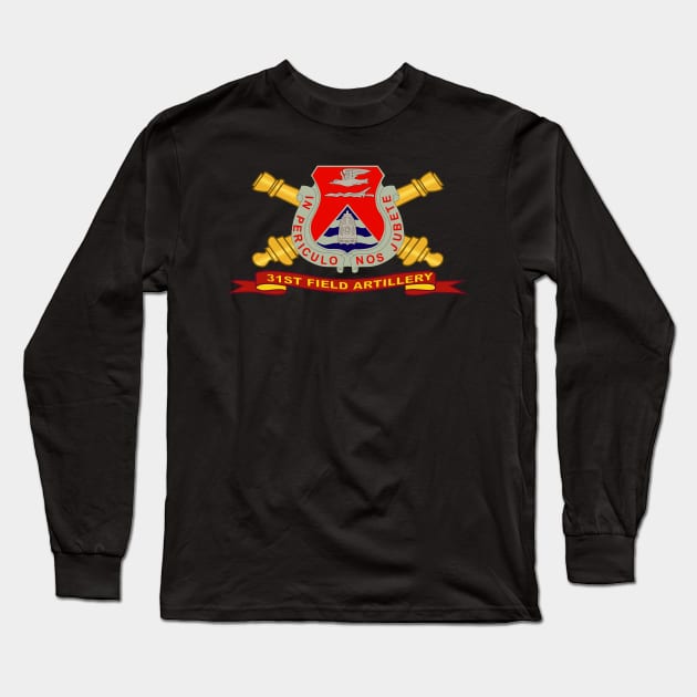 31st Field Artillery w Br - Ribbon Long Sleeve T-Shirt by twix123844